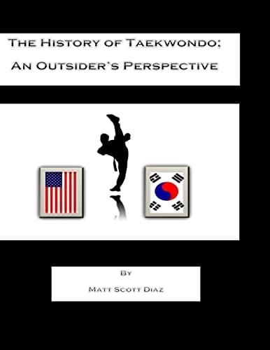 The History of Taekwondo; an Outsider's Perspective