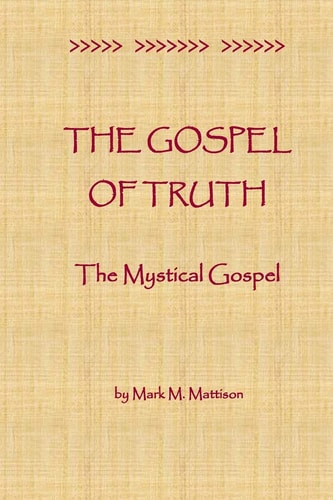 The Gospel of Truth The Mystical Gospel