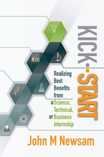 Kick-Start Realizing Best Benefits from a Science, Technical Or Business Internship
