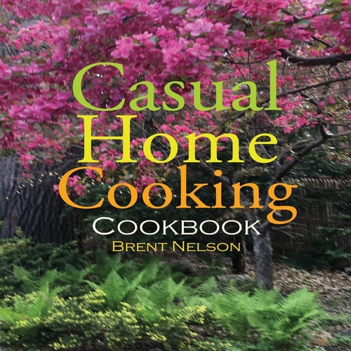 Casual Home Cooking Cookbook