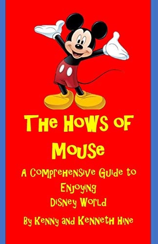 The Hows of Mouse A Comprehensive Guide to Enjoying Disney World