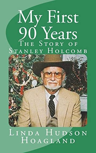 My First 90 Years The Story of Stanley Holcomb