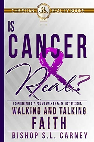 Is Cancer Real? Walking and Talking Faith
