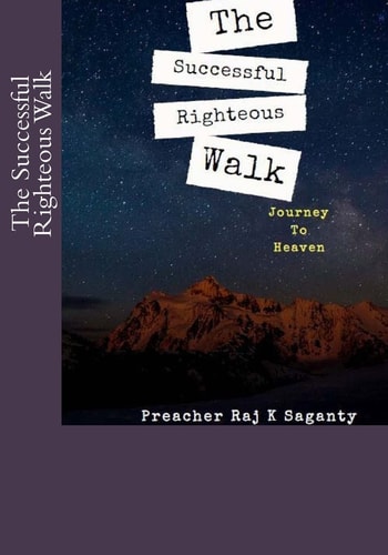 The Successful Righteous Walk Journey to Heaven