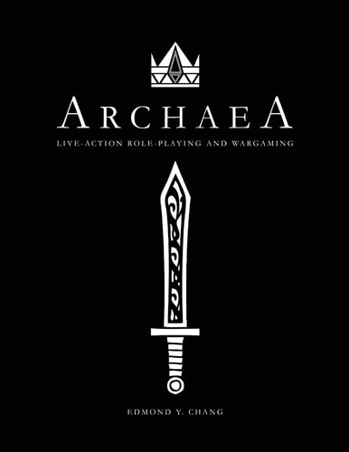 Archaea Live-Action Role-Playing and Wargaming (25th Anniversary Edition)
