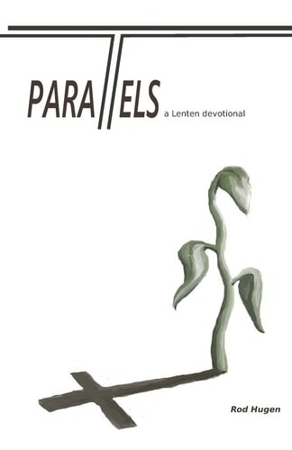 Parallels A Lenten Devotional