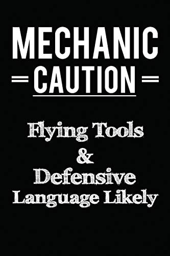 Mechanic Caution Flying Tools and Defensive Language Likely