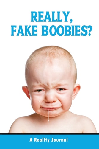 Really, Fake Boobies?