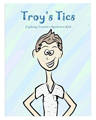 Troy's Tics Explaining Tourette's Syndrome to Kids
