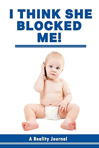 I Think She Blocked Me!