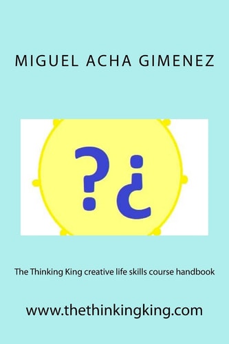 The Thinking King Creative Life Skills Course Handbook