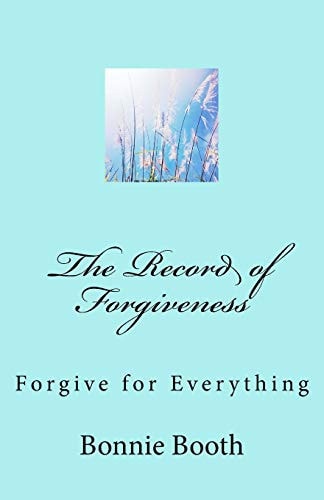 The Record of Forgiveness Forgive for Everything
