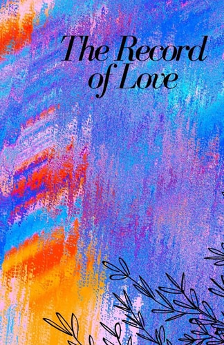 The Record of Love Love for Everything