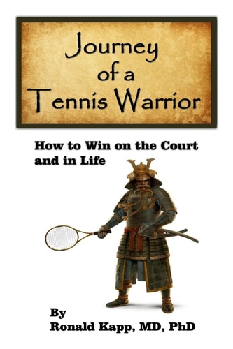 Journey of a Tennis Warrior How to Win on the Court and in Life