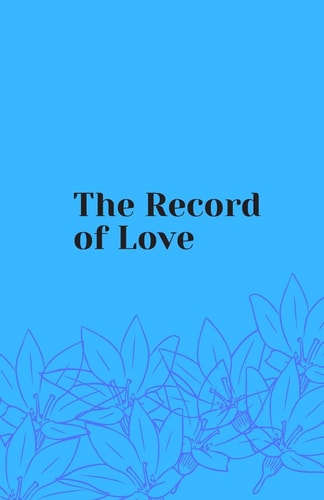 The Record of Love Love for Everything