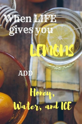 When Life Give You Lemons