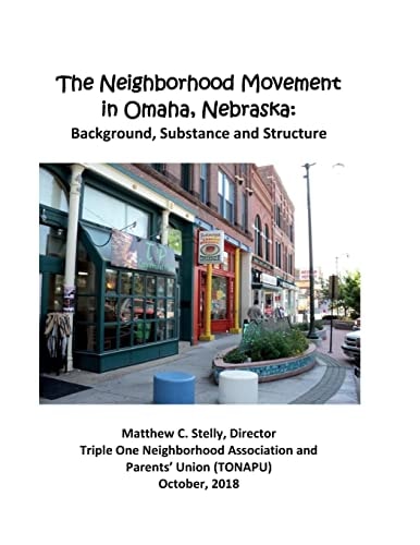 The Neighborhood Movement in Omaha, Nebraska Background, Substance and Structure