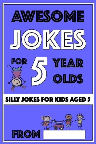 Awesome Jokes For 5 Year Olds Silly Jokes For Kids Aged 5