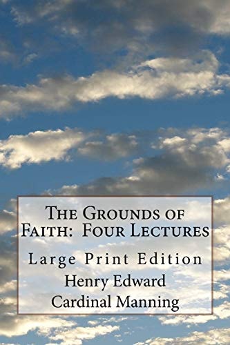 The Grounds of Faith: Four Lectures Large Print Edition