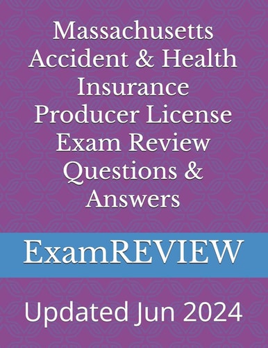 Massachusetts Accident & Health Insurance Producer License Exam Review Questions & Answers