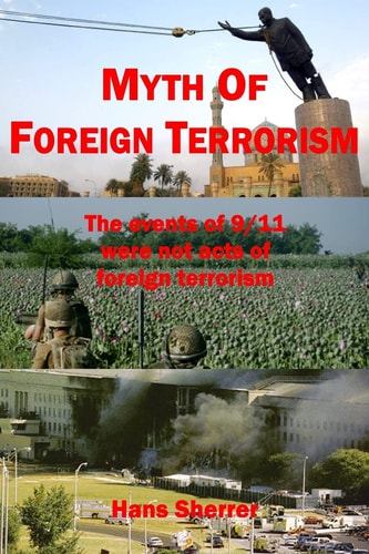 Myth Of Foreign Terrorism The Events of 9/11 Were Not Acts of Foreign Terrorism