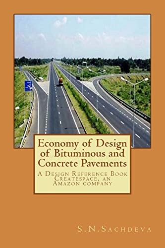Economy of Design of Bituminous and Concrete Pavements A Design Reference Book. Createspace, an Amazon Company