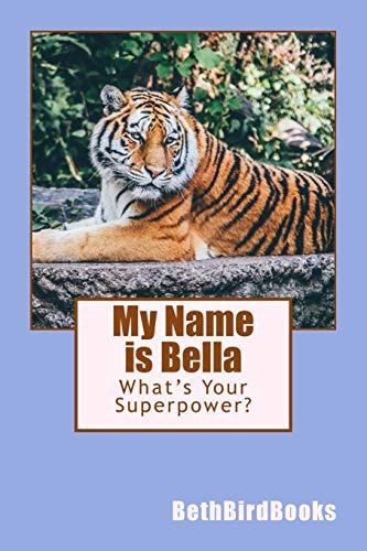 My Name Is Bella What's Your Superpower?