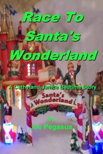 Race to Santa's Wonderland Another Christmas Cathy and Janice Bedtime Story