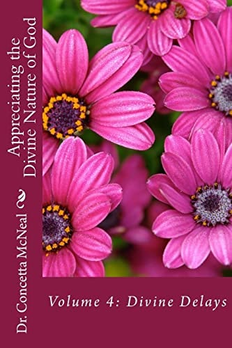 Appreciating the Divine Nature of God: Volume 4 Divine Delays Volume 4: Divine Delays