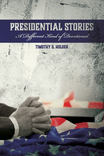 Presidential Stories A Different Kind of Devotional