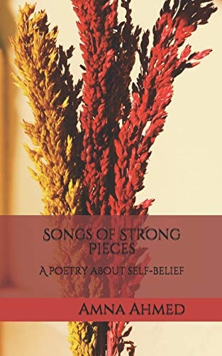 Songs of Strong Pieces A Poetry about Self-Belief