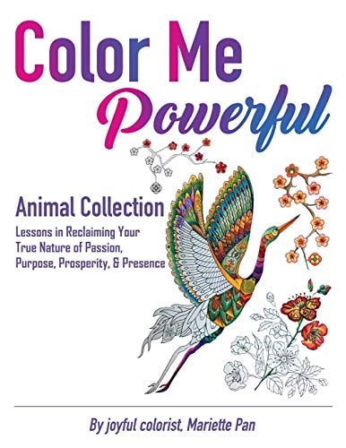 Color Me Powerful Animal Collection Lessons in Reclaiming Your True Nature of Passion, Purpose, Prosperity, and Presence