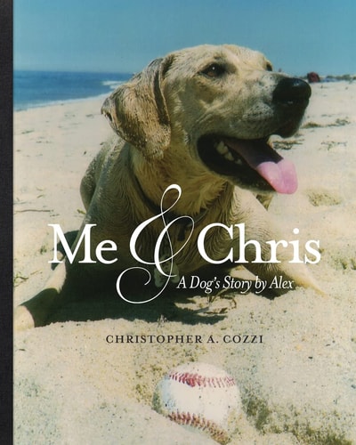 Me and Chris A Dog's Story by Alex