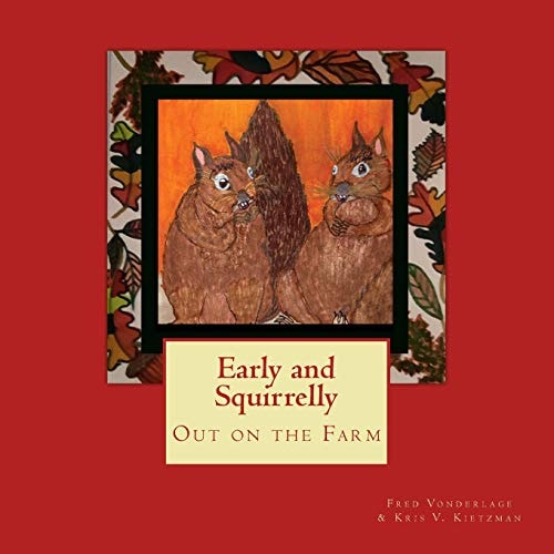 Early and Squirrelly Out on the Farm