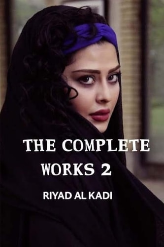 The Complete Works 2 Riyad Al Kadi