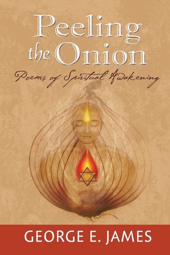 Peeling the Onion Poems of Spiritual Awakening