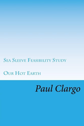 Our Hot Earth Sea Sleeve Feasibility Study