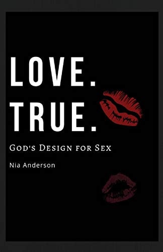 Love. True. God's Design for Sex
