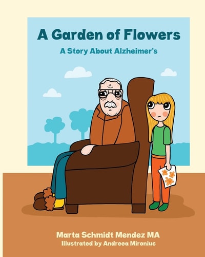 A Garden of Flowers A Story about Alzheimer's