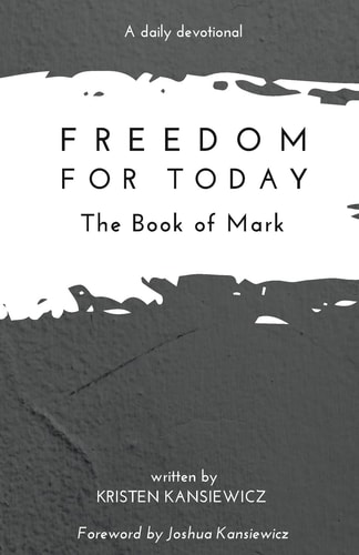 Freedom For Today The Book of Mark
