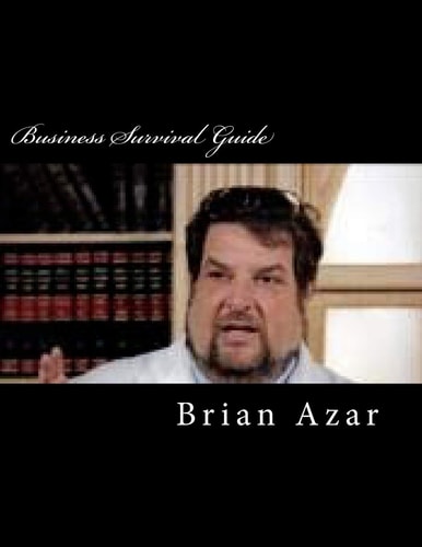 Business Survival Guide A Ruadmao for Small Business and Entrepreneurs