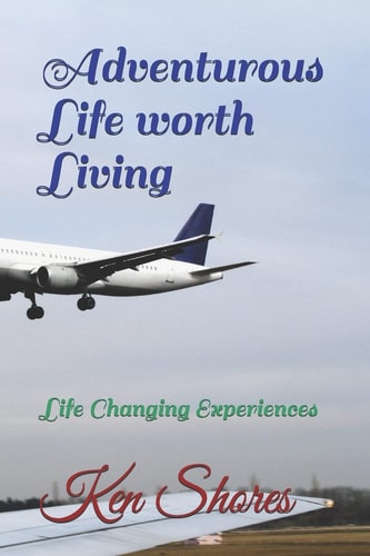 Adventurious Life Worth Living Life Changing Experiences