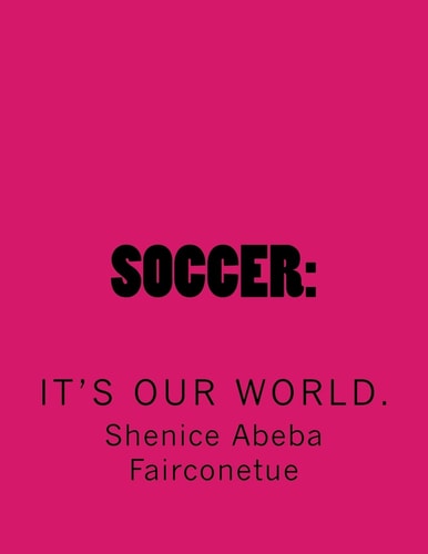 Soccer: It's Our World