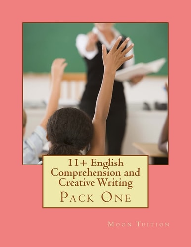 11+ English Comprehension and Creative Writing Pack One