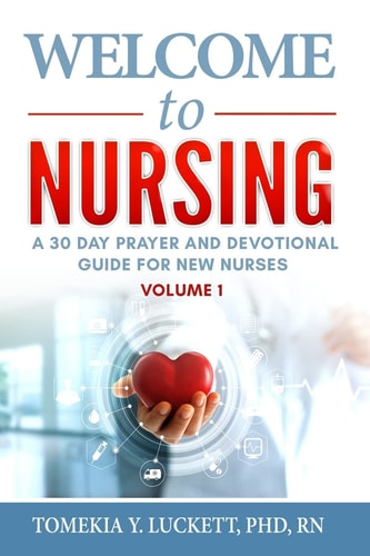 Welcome to Nursing A 30 Day Prayer and Devotional Guide for New Nurses
