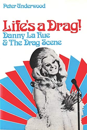 Life's a Drag! Danny la Rue and the Drag Scene