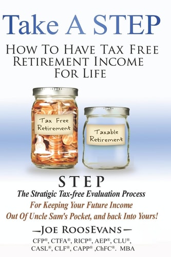 Take a STEP How to Have Tax Free Retirement Income for Life