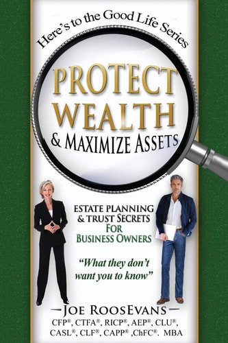 Protect Wealth and Maximize Assets Estate Planning and Trust Secrets for Business Owners