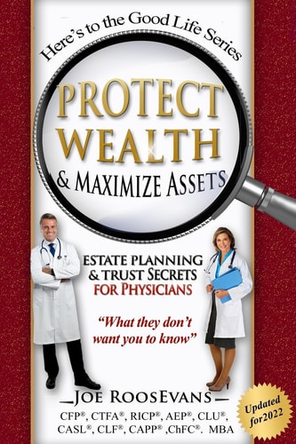 Protect Wealth and Maximize Assets Estate Planning and Trust Secrets for Physicians