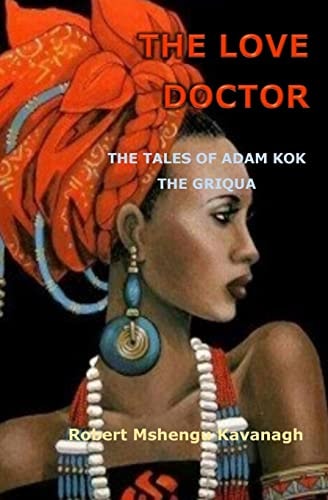 The Love Doctor The Tales of Adam Kok, the Griqua
